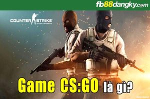 Game cs go là gì