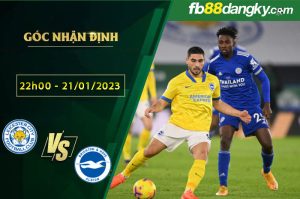 soi kèo trận đấu Leicester City vs Brighton ngày 21/1