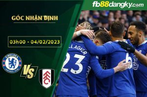 Nhận định, soi kèo trận đấu Chelsea vs Fulham