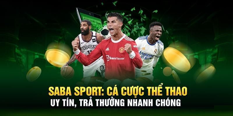 Vì sao bạn nên tham gia sảnh Saba Sports?