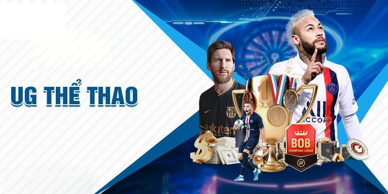Lý do nên cá cược tại UG Thể Thao?