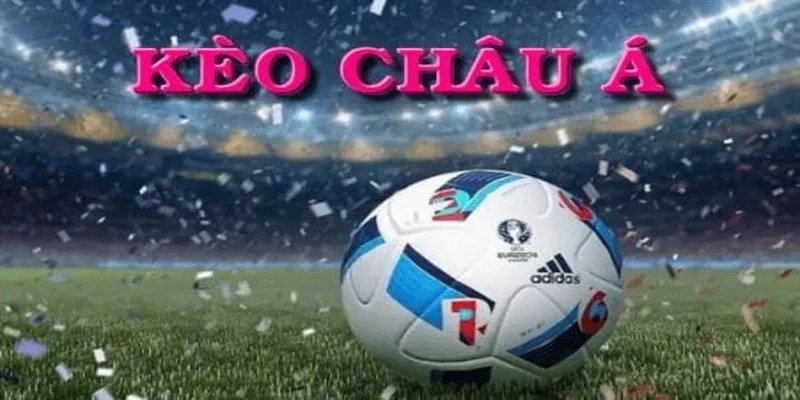 Bí kíp soi kèo và nhận định về kèo cá cược châu Á