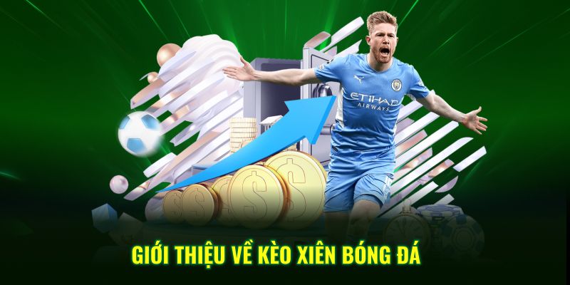 Xiên trong bóng đá là thế nào?
