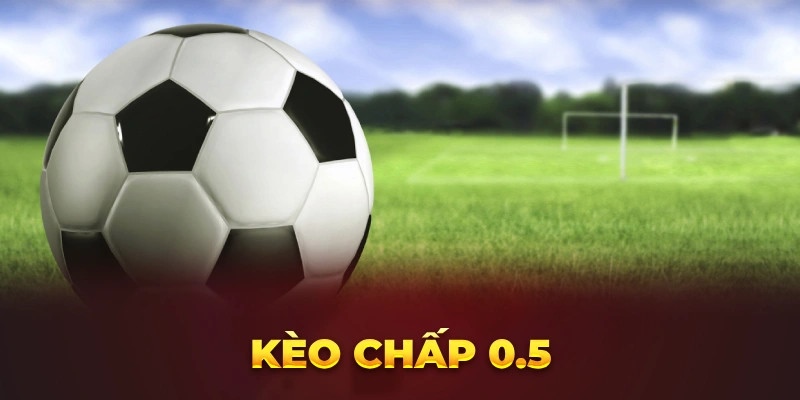 Ví dụ kèo chấp - 0.5