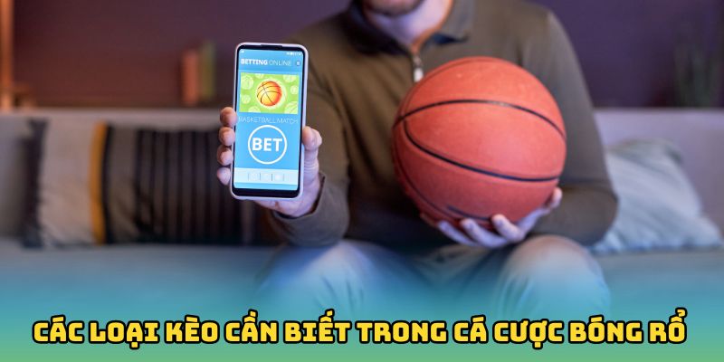 Các loại kèo người chơi cần biết trong cá cược bóng rổ