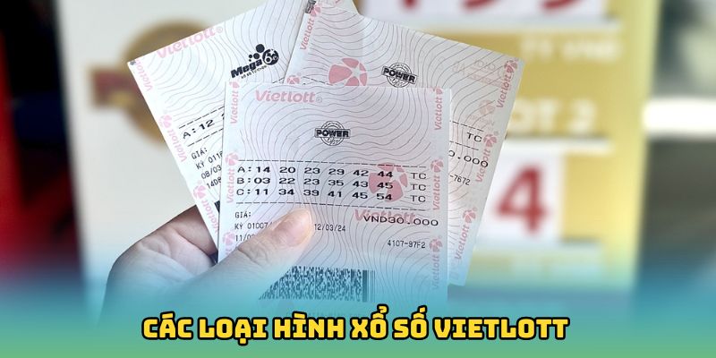Các loại hình xổ số Vietlott phổ biến hiện nay