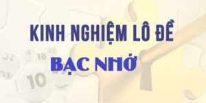 Bạc Nhớ Lô Đề - Cập Nhật Số Liệu Mới Chuẩn Xác Nhất 2025