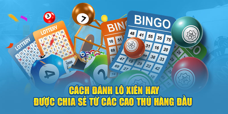 Bí quyết soi cầu lô xiên hiệu quả từ cao thủ