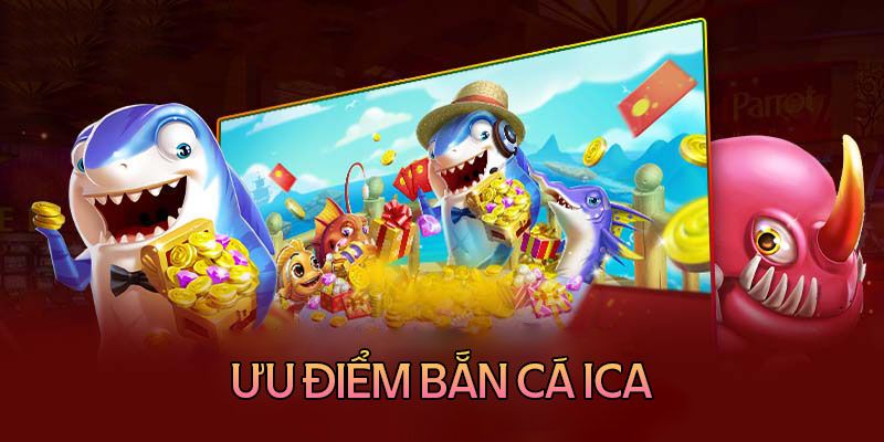 Các phòng chơi của bắn cá ICA