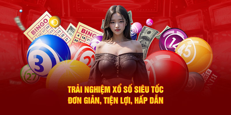 Các loại hình xổ số siêu tốc hot nhất 2025