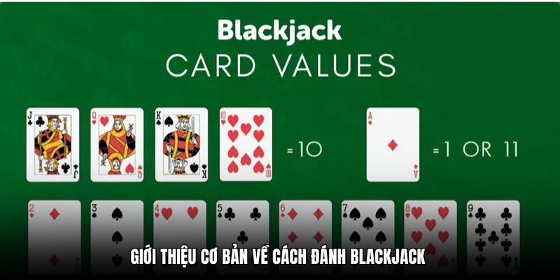 Giới thiệu cơ bản về cách đánh Blackjack 