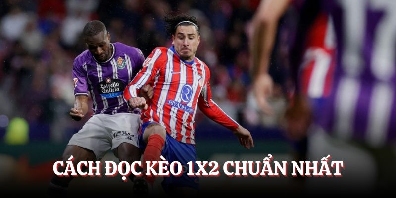 Cách đọc kèo 1x2 chuẩn nhất