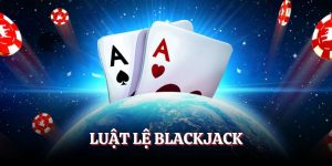 Luật Lệ Blackjack 2025 - Chỉ Dẫn A-Z Cho Tân Thủ Mới