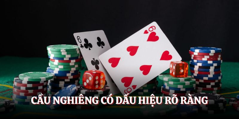 Cầu nghiêng xuất hiện có dấu hiệu rõ ràng
