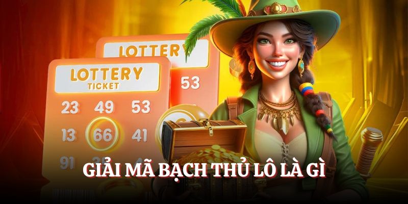Giải mã bạch thủ lô là gì
