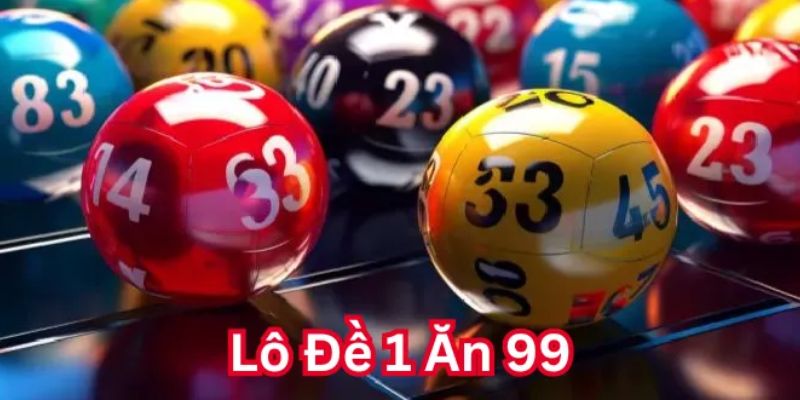 Lô đề ăn 99 là gì?
