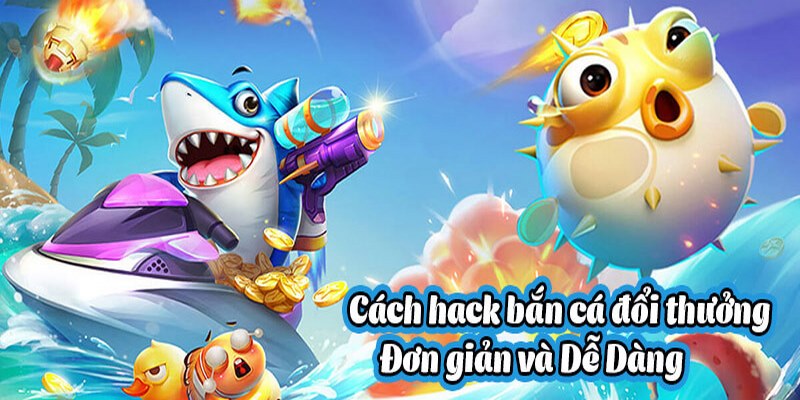 Top 5 phần mềm hack bắn cá online đỉnh cao 2023