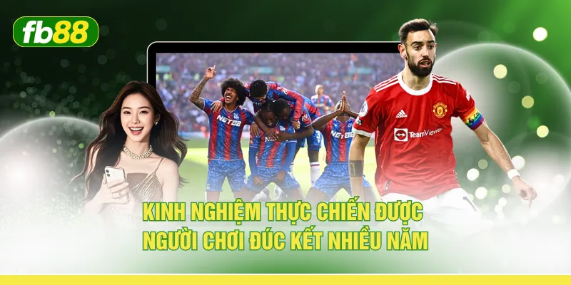 Kinh nghiệm thực chiến được người chơi đúc kết nhiều năm