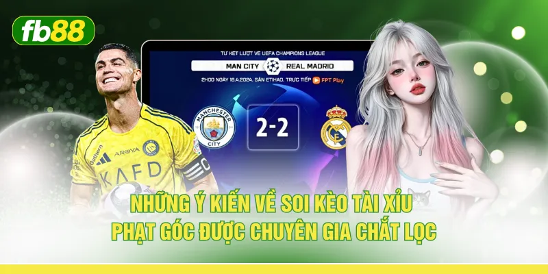 Những ý kiến về soi kèo tài xỉu phạt góc được chuyên gia chắt lọc