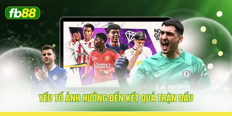 Yếu tố ảnh hưởng đến kết quả trận đấu