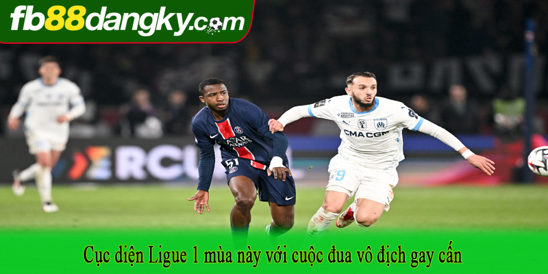 Cục diện Ligue 1 mùa này với cuộc đua vô địch gay cấn