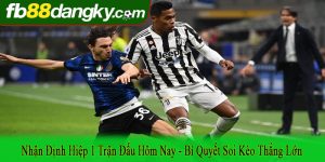 nhận định hiệp 1 trận đấu hôm nay