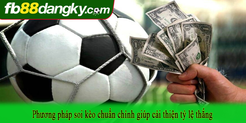 Phương pháp soi kèo chuẩn chỉnh giúp cải thiện tỷ lệ thắng