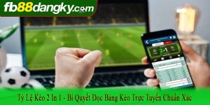 tỷ lệ kèo 2 in 1