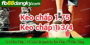 tỷ lệ kèo chấp 1 3/4