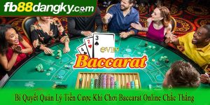 bí quyết quản lý tiền cược khi chơi baccarat online