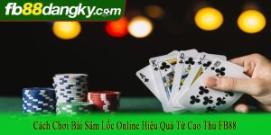 cách chơi bài sâm lốc online