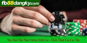 mẹo bluff bài poker online đỉnh cao